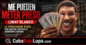 LIMAY BLANCO RESPONDE A QUIEN LE OFRECIÓ 300 DÓLARES POR GRITAR ‘ABAJO LA DICTADURA CASTRISTA’: “ME PUEDEN METER PRESO”