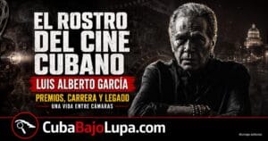 LUIS ALBERTO GARCÍA: DEL CINE CUBANO A LOS GOYA Y LA CARRERA POR EL ÓSCAR