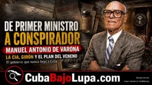 MANUEL ANTONIO DE VARONA: EL EX PRIMER MINISTRO QUE PUDO CONVERTIRSE EN PRESIDENTE DE CUBA SI TRIUNFABA LA INVASIÓN DE PLAYA GIRÓN