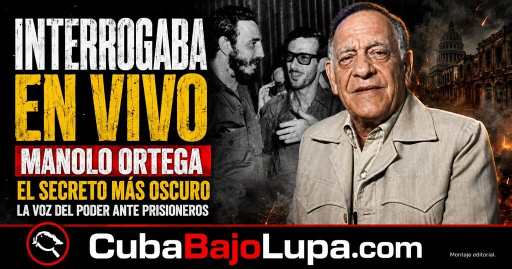 MANOLO ORTEGA, ‘LA VOZ DE FIDEL CASTRO’ QUE LLEVÓ EL INTERROGATORIO TELEVISADO DEL RÉGIMEN CONTRA ELOY GUTIÉRREZ MENOYO