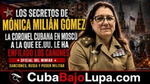 LOS SECRETOS DE MONICA MILIAN GOMEZ, LA CORONEL CUBANA DESIGNADA EN MOSCU A LA QUE EE.UU. LE HA ENFILADO LOS CAÑONES