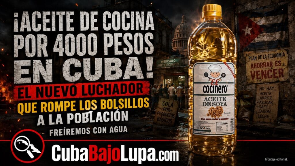 ¡ACEITE DE COCINA POR 4000 PESOS EN CUBA! EL NUEVO LUCHADOR QUE ROMPE LOS BOLSILLOS A LA POBLACIÓN: «FREÍREMOS CON AGUA»