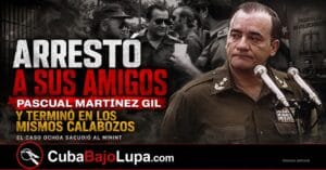 PASCUAL MARTÍNEZ: EL SECRETO DEL GENERAL QUE ARRESTÓ A SUS AMIGOS DURANTE EL JUICIO DE OCHOA Y TERMINÓ LUEGO EN LOS MISMOS CALABOZOS
