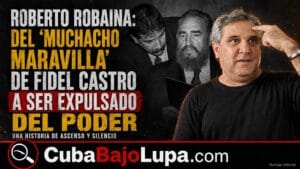 ROBERTO ROBAINA: DEL “MUCHACHO MARAVILLA” DE FIDEL CASTRO A SER EXPULSADO DEL PODER Y LOS 25 MIL DÓLARES DE LA POLÉMICA