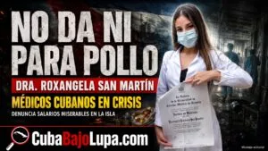 DOCTORA CUBANA DENUNCIA LA CRISIS DE LOS MÉDICOS: “EL SALARIO NO DA NI PARA UN PAQUETE DE POLLO”