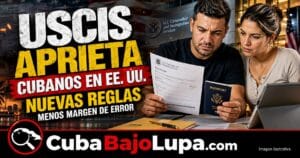 USCIS ENCIENDE LAS ALARMAS: EL CAMBIO QUE PODRÍA AFECTAR A MILES DE CUBANOS EN EE. UU.
