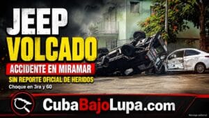 IMPACTANTE ACCIDENTE EN LA BARRIADA HABANERA DE MIRAMAR DEJA UN JEEP VOLCADO Y OTRO AUTO DESTROZADO