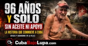 JOVEN QUERÍA HACER UNA BROMA SOBRE EL ACEITE EN CUBA Y DESCUBRIÓ LA TRISTE REALIDAD DE UN ANCIANO DE 96 AÑOS