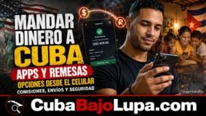 APLICACIONES PARA MANDAR DINERO A CUBA: LAS OPCIONES QUE MUCHOS ESTÁN BUSCANDO PARA ENVIAR REMESAS A SUS FAMILIARES