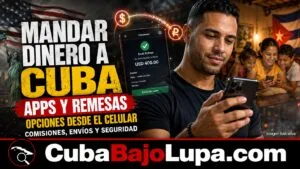 APLICACIONES PARA MANDAR DINERO A CUBA: LAS OPCIONES QUE MUCHOS ESTÁN BUSCANDO PARA ENVIAR REMESAS A SUS FAMILIARES