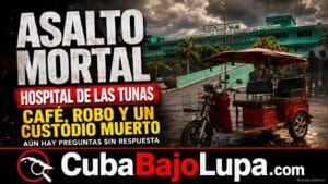 ASALTO MORTAL EN HOSPITAL DE LAS TUNAS: DOS HOMBRES HABRÍAN DROGADO A CUSTODIOS PARA COMETER UN ROBO Y ASESINADO A UNO DE ELLOS