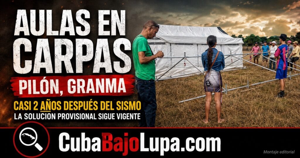 CASI DOS AÑOS DESPUÉS DEL TERREMOTO, ESTUDIANTES DE PILÓN, EN GRANMA, CONTINÚAN RECIBIENDO CLASES EN CARPAS