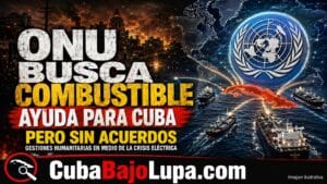 LA ONU ANUNCIA NEGOCIACIONES CON VARIOS GOBIERNOS PARA FALICITAR EL ENVÍO DE COMBUSTIBLE A CUBA