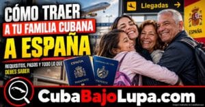 CÓMO LLEVAR A TODA TU FAMILIA DESDE CUBA A ESPAÑA EN 2026: REAGRUPACIÓN, REQUISITOS, INGRESOS Y VISADO