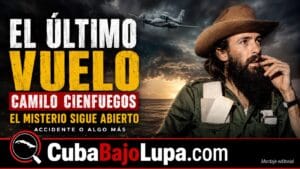 CAMILO CIENFUEGOS DESAPARECIÓ SIN DEJAR RASTRO: LO QUE SE SABE Y LO QUE NUNCA HA PODIDO PROBARSE
