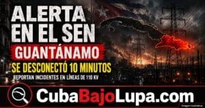 EL SEN SE TAMBALEA: GUANTÁNAMO SE DESCONECTA MIENTRAS SE REPORTAN DISPAROS EN LA LÍNEA DE 110KV DEL CENTRO Y ORIENTE DE CUBA