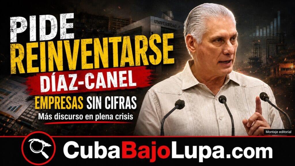 DESPUÉS DE 60 AÑOS DE FRACASOS, DÍAZ-CANEL PIDE A LAS EMPRESAS ESTATALES «REINVENTARSE» PARA SER «COMPETITIVAS» EN MEDIO DE AL CRISIS