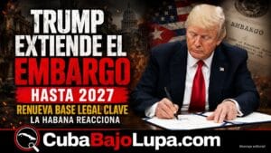 TRUMP FIRMA PRÓRROGA QUE EXTIENDE EL EMBARGO EN CONTRA DE CUBA HASTA SEPTIEMBRE DEL 2027