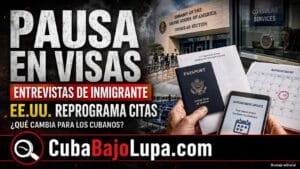 ¿ERES CUBANO Y TENÍAS CITA PARA VISA DE INMIGRANTE? EE.UU. PAUSA ENTREVISTAS Y ENDURECE EL ANÁLISIS DE “CARGA PÚBLICA”