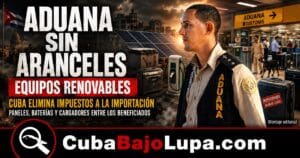 RÉGIMEN CUBANO ELIMINA ARANCELES DE ADUANA A PANELES SOLARES, BATERÍAS Y OTROS EQUIPOS DE ENERGÍA RENOVABLE