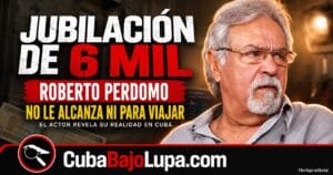 ROBERTO PERDOMO REVELA QUE COBRA 6,000 PESOS DE JUBILACIÓN EN CUBA: “NO ME HE IDO PORQUE NO TENGO DINERO”