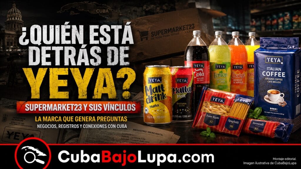 ¿QUIÉN ESTÁ DETRÁS DE YEYA? LA MARCA VINCULADA A SUPERMARKET23 Y UNA RED DE NEGOCIOS CON EMPRESAS ESTATALES CUBANAS