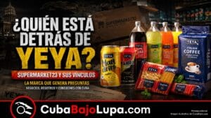 ¿QUIÉN ESTÁ DETRÁS DE YEYA? LA MARCA VINCULADA A SUPERMARKET23 Y UNA RED DE NEGOCIOS CON EMPRESAS ESTATALES CUBANAS