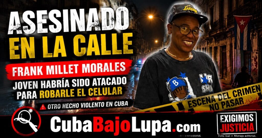FAMILIA DENUNCIA LA MUERTE VIOLENTA DE UN JOVEN EN LA HABANA VIEJA DURANTE UN PRESUNTO ASALTO