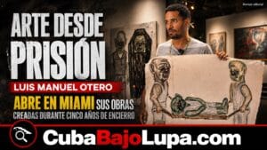 CINCO AÑOS DE PRISIÓN Y MÁS DE 4000 OBRAS: LUIS MANUEL OTERO INAUGURA SU PRIMERA EXPOSICIÓN EN MIAMI TRAS SU DESTIERRO