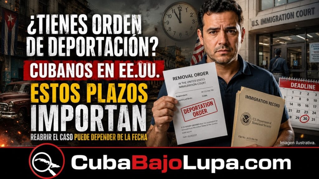 DEPORTACIÓN DE CUBANOS EN ESTADOS UNIDOS EN 2026: QUÉ PASA SI TIENES UNA ORDEN Y QUÉ OPCIONES PUEDEN EXISTIR