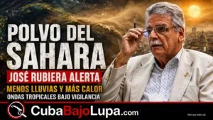 JOSÉ RUBIERA HACE FUERTE ADVERTENCIA PARA LA POBLACIÓN EN CUBA: POLVO DEL SAHARA, CALOR EXTREMO Y MENOS LLUVIAS