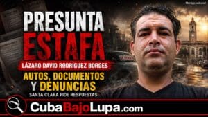 DENUNCIAN CUBANO EN SANTA CLARA POR PRESUNTAS ESTAFAS CON VEHÍCULOS Y DOCUMENTOS ATRIBUIDOS A ENTIDADES ESTATALES