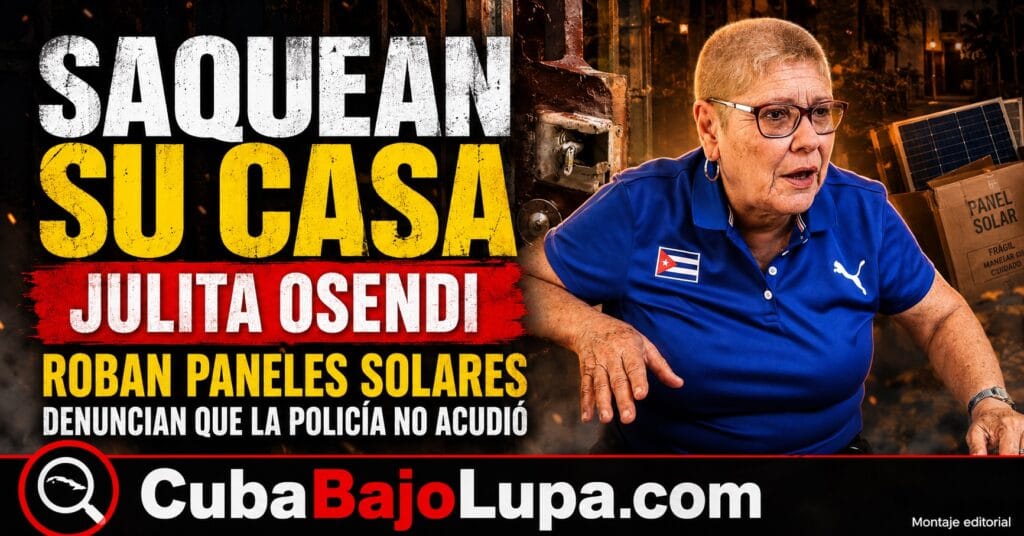 SAQUEAN CASA DE JULITA OSENDI EN LA HABANA: ROBAN PANELES SOLARES Y DENUNCIAN QUE LA POLICÍA NO ACUDIÓ