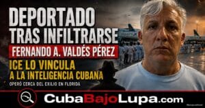EE.UU. DEPORTA A CUBANO QUE ICE SEÑALA COMO «ACTIVO DE LA INTELIGENCIA CUBANA» INFILTRADO EN EL EXILIO