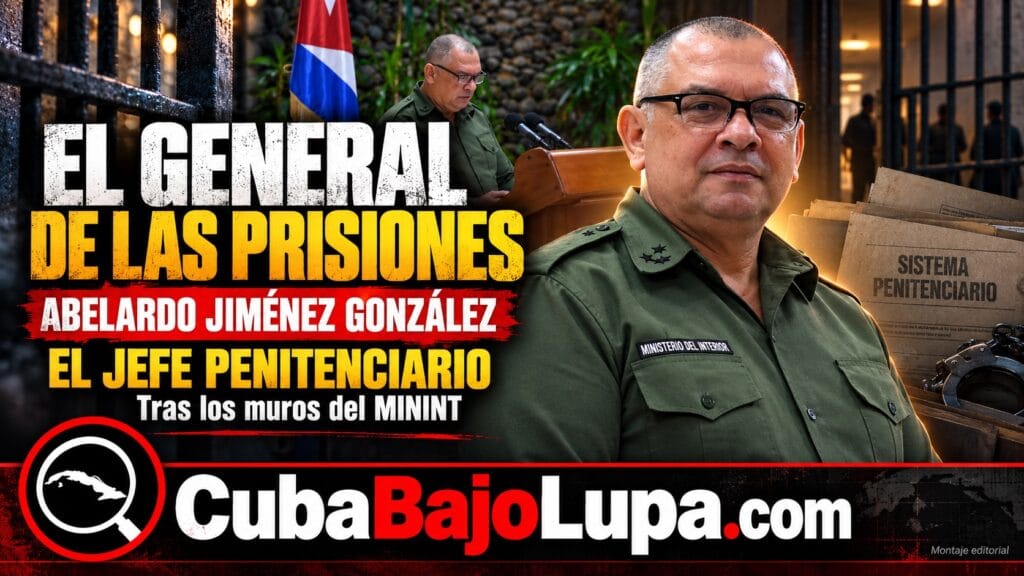 ABELARDO JIMÉNEZ GONZÁLEZ: EL DESCONOCIDO GENERAL QUE CONTROLA LAS PRISIONES DE CUBA