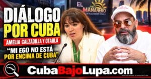 “MI EGO HERIDO NO ESTÁ POR ENCIMA DE CUBA”: AMELIA CALZADILLA EXPLICA SU ENCUENTRO CON OTAOLA