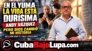 ANDY VÁZQUEZ REFLEXIONA SOBRE EL COSTO DE VIDA EN EL EXILIO Y LANZA UN MENSAJE DE FE A LOS CUBANOS
