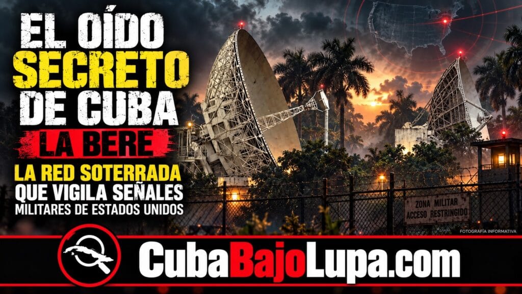 LA BERE, EL OÍDO SECRETO DE LAS FAR: LA BRIGADA CUBANA QUE ESCUCHA DESDE BAJO TIERRA EL ESPACIO RADIOELÉCTRICO