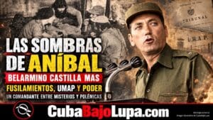 BELARMINO CASTILLA MAS: EL COMANDANTE OLVIDADO DE RAÚL CASTRO QUE LLEVÓ LA MILITARIZACIÓN A LA EDUCACIÓN CUBANA