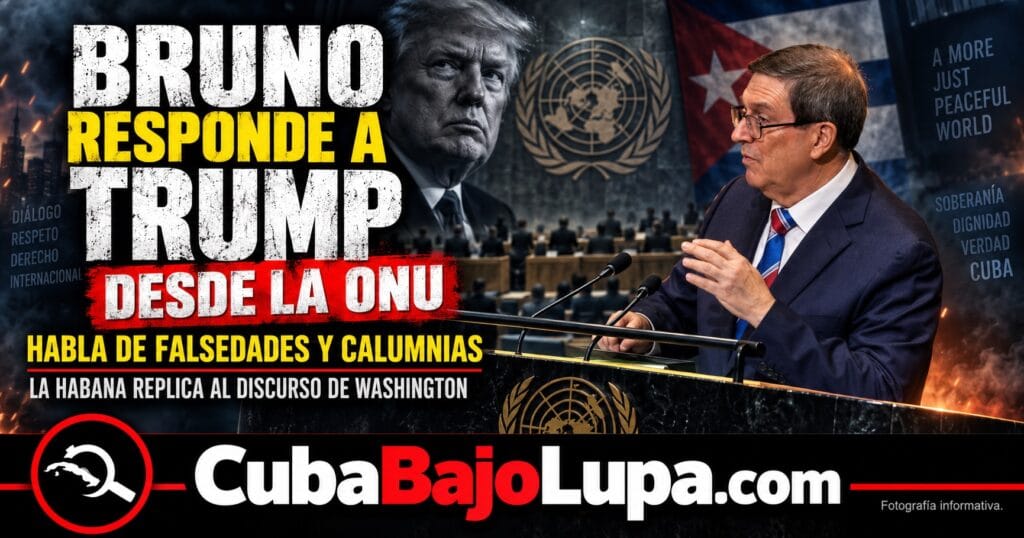 CHOQUE EN LA ONU: TRUMP HABLA DE LA PRÓXIMA CAÍDA DEL RÉGIMEN CUBA Y BRUNO RODRÍGUEZ LO ACUSA DE MENTIR