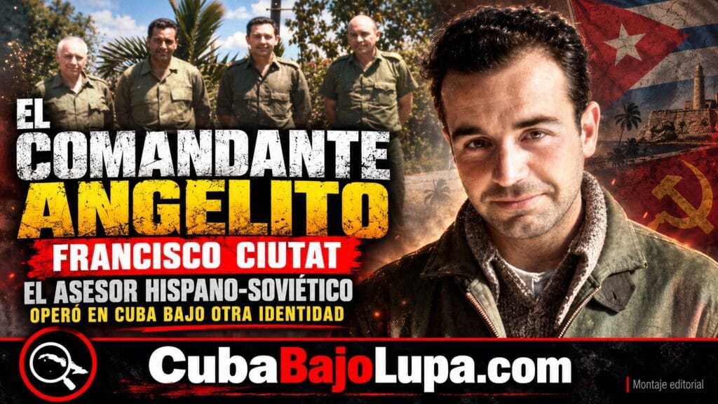 FRANCISCO CIUTAT, “COMANDANTE ANGELITO”: EL MISTERIO DEL HISPANO-SOVIÉTICO QUE AYUDÓ A ORGANIZAR EL APARATO MILITAR CUBANO EN 1960