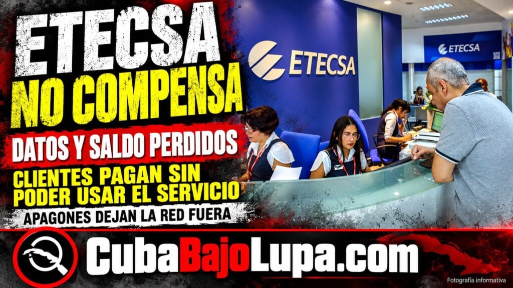ETECSA DESCARTA COMPENSAR A CLIENTES POR DATOS Y SALDO PERDIDOS DURANTE LOS APAGONES EN CUBA
