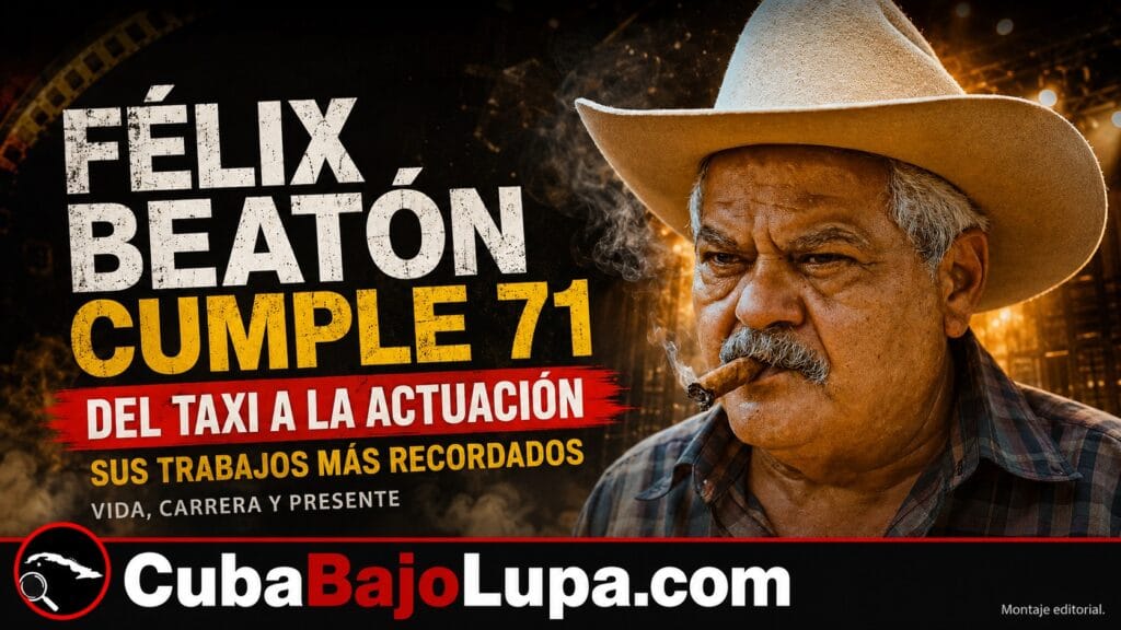 FÉLIX BEATÓN CUMPLE AÑOS: DE TAXISTA EN HOLGUÍN A CONVERTIRSE EN UNO DE LOS ROSTROS MÁS QUERIDOS DE LA ACTUACIÓN CUBANA