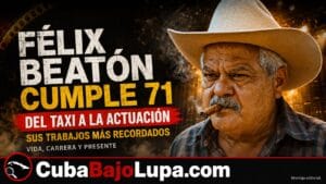 FÉLIX BEATÓN CUMPLE AÑOS: DE TAXISTA EN HOLGUÍN A CONVERTIRSE EN UNO DE LOS ROSTROS MÁS QUERIDOS DE LA ACTUACIÓN CUBANA
