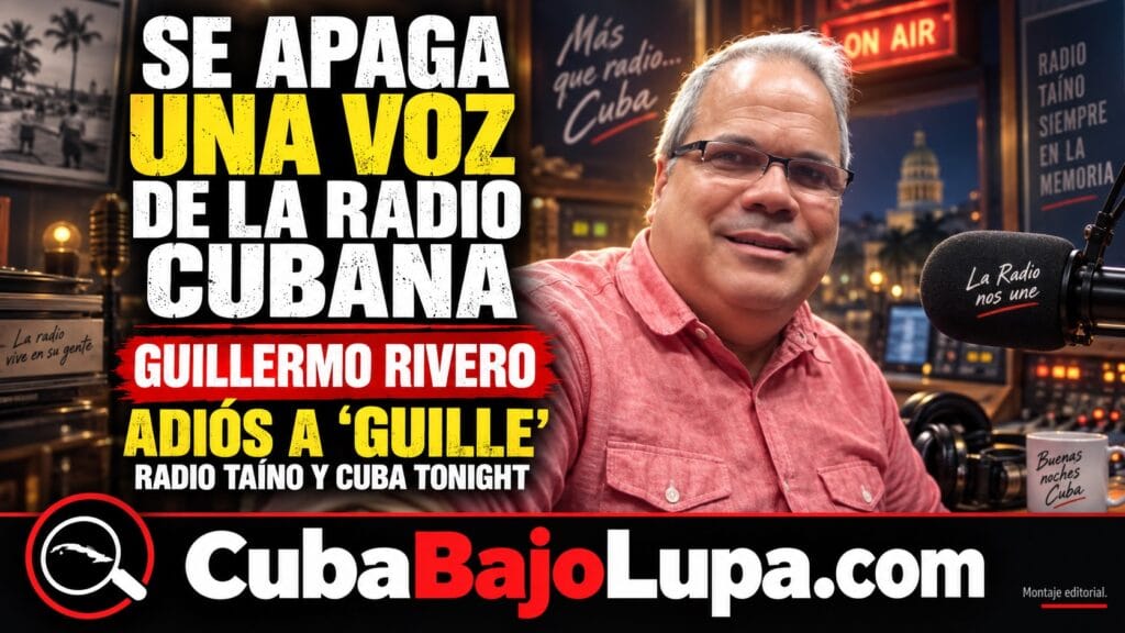MUERE EL LOCUTOR GUILLERMO RIVERO DE LA ROSA, UNA DE LAS VOCES RECONOCIBLES DE RADIO TAÍNO Y “CUBA TONIGHT”