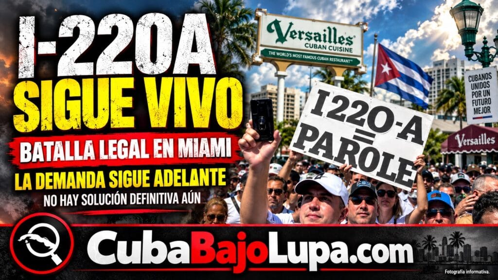 I-220A SIGUE VIVO PARA LOS CUBANOS EN LA CORTE : JUEZA RECHAZA DESESTIMAR LA DEMANDA Y EL CASO PODRÍA EXTENDERSE HASTA 2027