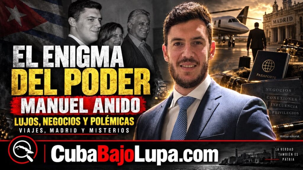 MANUEL ANIDO, EL HIJASTRO DE DÍAZ-CANEL BAJO LA LUPA: LUJOS, SANCIONES, NEGOCIOS Y AÑOS JUNTO AL PODER SIN UN CARGO CLARO
