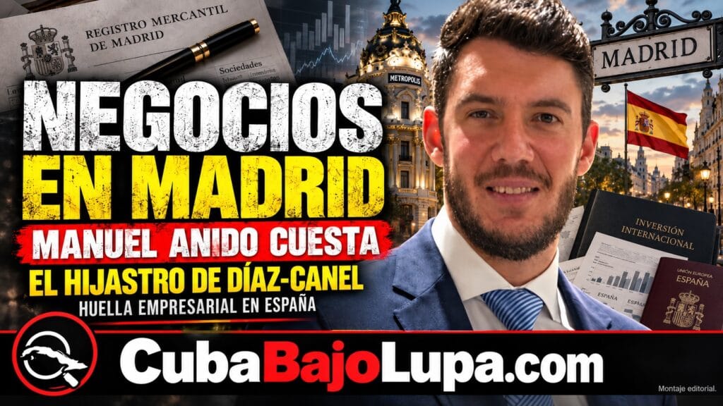 EL HIJASTRO DE DÍAZ-CANEL Y SU HUELLA EMPRESARIAL EN MADRID: DEL CÍRCULO PRESIDENCIAL A UNA FIRMA DE INVERSIONES INTERNACIONALES