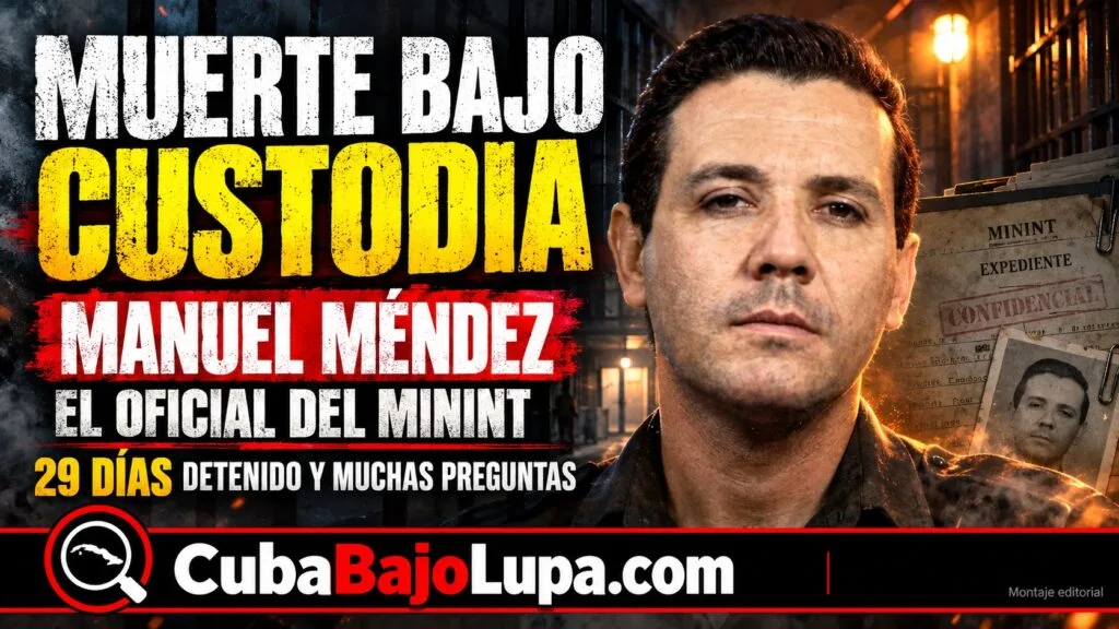 MANUEL MÉNDEZ: EL OFICIAL DEL MININT QUE MURIÓ BAJO CUSTODIA DEL RÉGIMEN Y CUYO MISTERIOSO “SUICIDIO” FUE CUESTIONADO POR SU FAMILIA