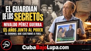 NIVALDO PÉREZ GUERRA: EL MISTERIOSO CORONEL QUE CUSTODIÓ LOS SECRETOS DE FIDEL CASTRO DURANTE DÉCADAS
